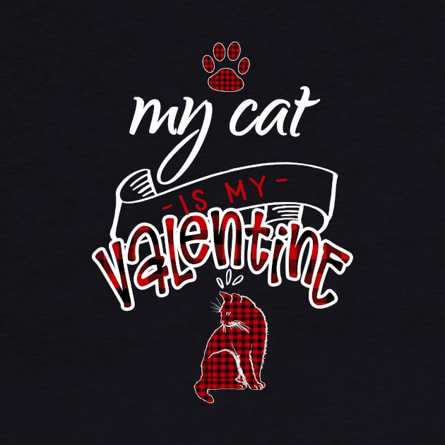 My Cat Is My Valentine Funny Kitty Lover Holiday Gift Cute by Kimmicsts